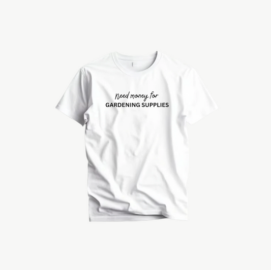 'Need Money For Gardening Supplies'